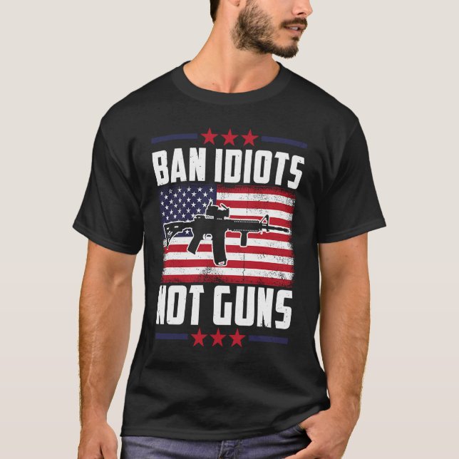 Camiseta Ban Idiots Not Guns Second Emenda Gun Rights Gu (Frente)