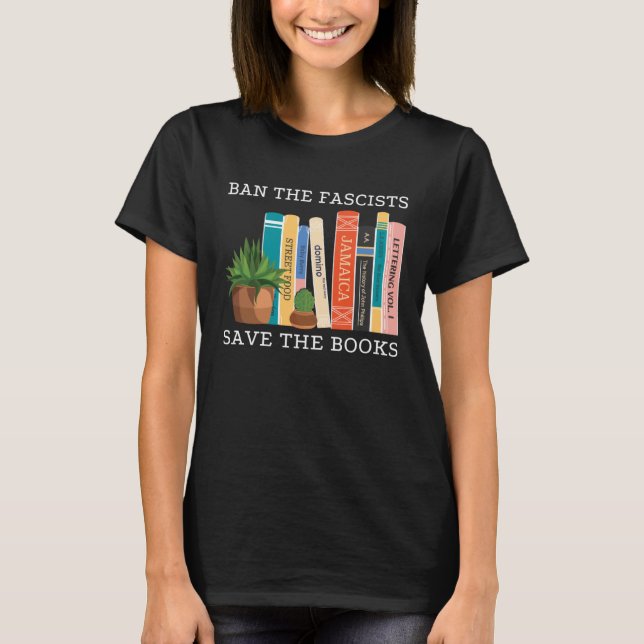 Camiseta Ban The Fascists Save The Books  Book  Worm Nerd (Frente)