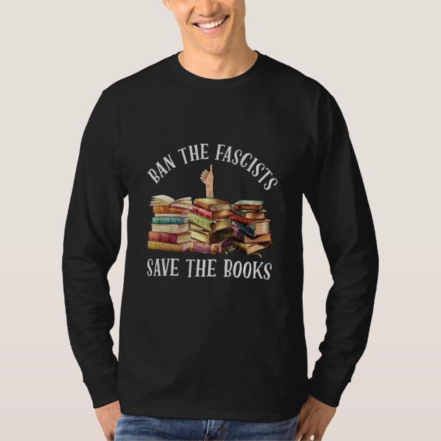 Camiseta Ban The Fascists Save The Books  Book  Worm Nerd 6 (Frente)