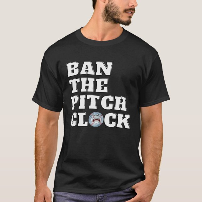 Camiseta Ban The Pitch Clock in Baseball Show Your Support  (Frente)