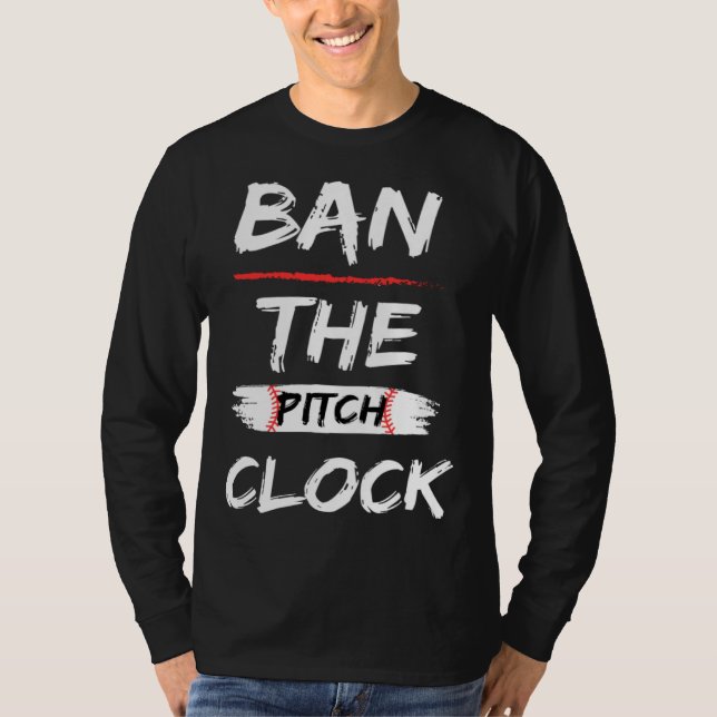 Camiseta Ban The Pitch Clock in Baseball  Show Your Support (Frente)