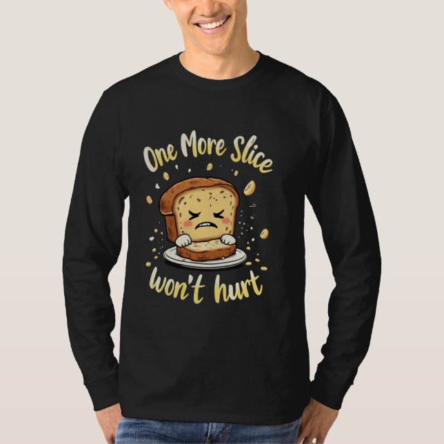 Camiseta Banana Bread One More Slice Wonu2019t Hurt (Frente)
