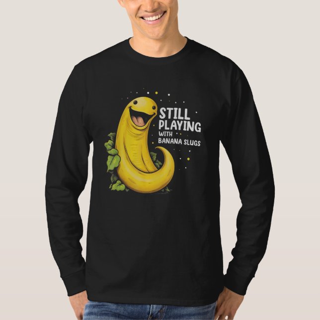 Camiseta Banana Slug Quote for Banana Snail and Snail Catch (Frente)