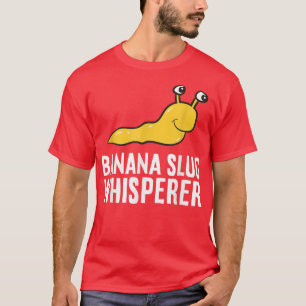 Camiseta Banana Slug Whisperer