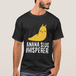 Camiseta Banana Slug Whisperer Funny Banana Lover