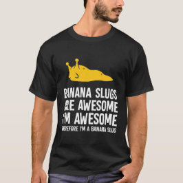 Camiseta Banana Slugs É Incrível, por isso sou uma Banana