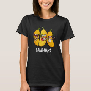 Camiseta Banda Nana Funny Fruta Banana Pun Dark BG