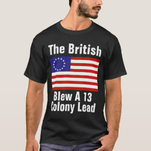 Camiseta Bandeira Betsy Ross: Os britânicos perderam a dian