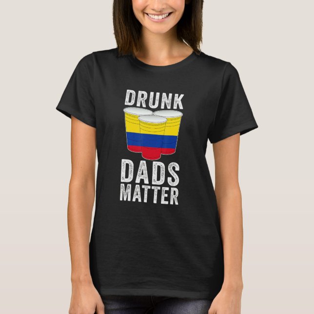 Camiseta Bandeira da Colômbia Drunk Dads Matter  Pai Bebend (Frente)