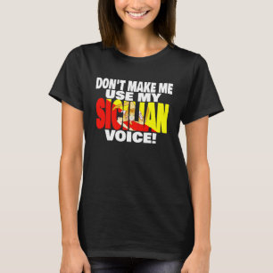 Camiseta Bandeira da Sicília Não Me Faça Usar Meu Orgulho d