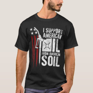 Camiseta Bandeira Dos Eua Eu Apoio Petróleo Americano Do So