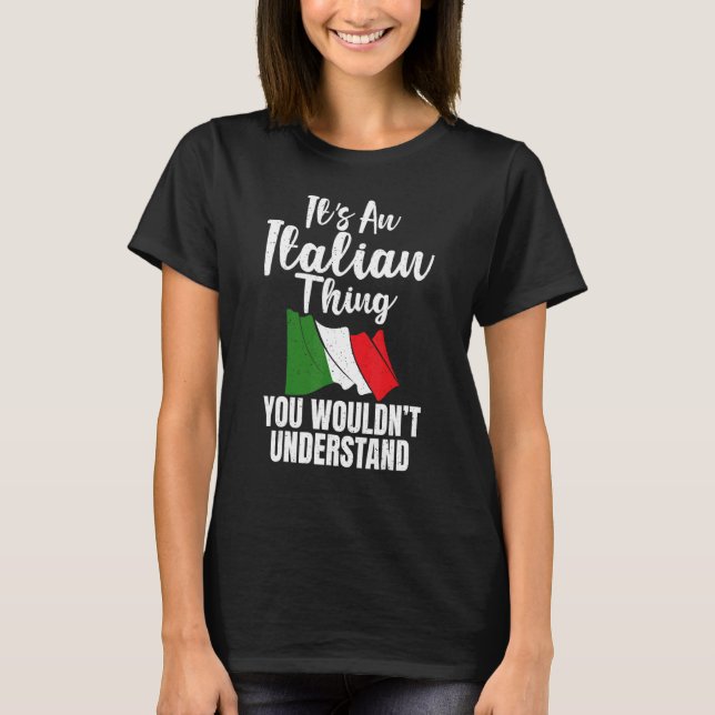 Camiseta Bandeira Italiana É Uma Coisa Italiana Que Você Nã (Frente)
