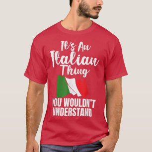 Camiseta Bandeira italiana É uma coisa italiana que você nã
