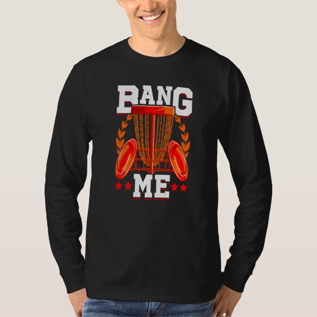 Camiseta Bang Me Disc Golf Frisbee Golf Chats Disk Sport (Frente)