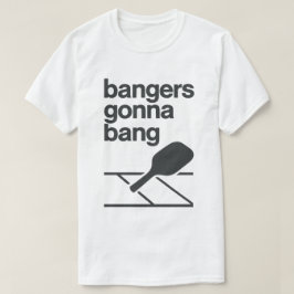 Camiseta Bangers Gonna Bang Pickleball Engraçado