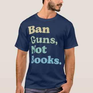 Camiseta Banir Armas Não Livros Leitura Livros Banidos