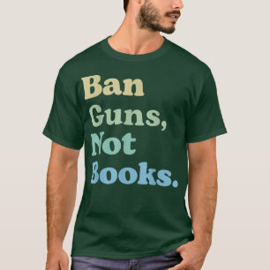 Camiseta Banir Armas Não Livros Leitura Livros Banidos