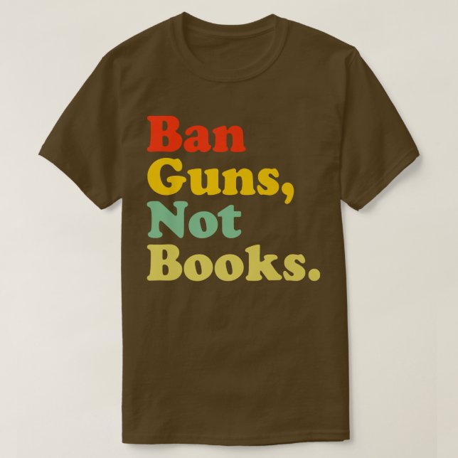 Camiseta Banir Armas Não Livros Retrorna Leitura de Livros  (Frente do Design)