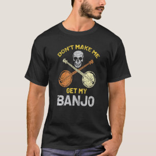 Camiseta Banjo Dizendo Piada Não Me Faça Pegar Meu Banjo Mú