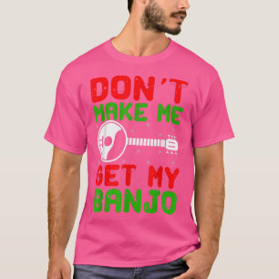 Camiseta Banjo Music Lover Não me faça pegar meu Banjo Chri