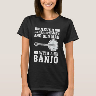 Camiseta Banjo Nunca Subestima Um Velho Com Banjo