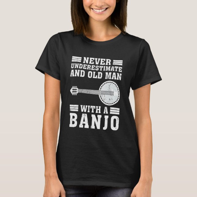 Camiseta Banjo Nunca Subestima Um Velho Com Banjo (Frente)