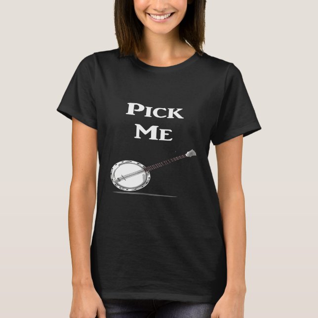 Camiseta Banjo Pick Me Banjo Banjo (Frente)