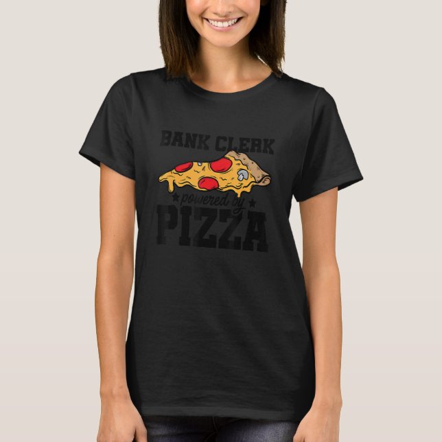 Camiseta Bank Clerk Powered By Pizza Banker Finance Bookkee (Frente)