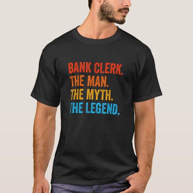 Camiseta Bank Clerk The Man The Myth The Legend Banker Cash (Frente)