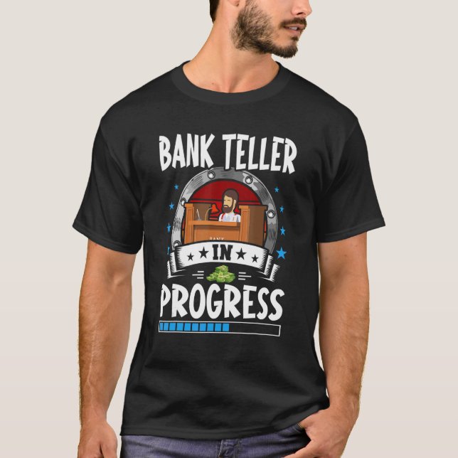 Camiseta Bank Teller In Progress Trainee Student (Frente)