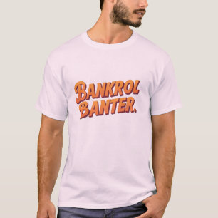 Camiseta Bankroll Banter - Declarações Negrito, Gr