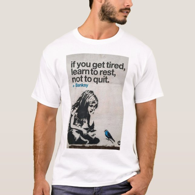 Camiseta Banksy - Se ficar cansado Ativo (Frente)