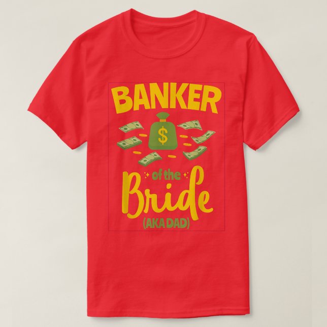 Camiseta Banqueiro da Noiva Engraçada Pai Noiva Bache (Frente do Design)