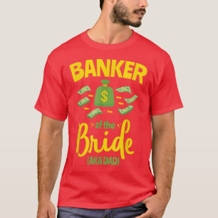 Camiseta Banqueiro da Noiva Engraçada Pai Noiva Bache