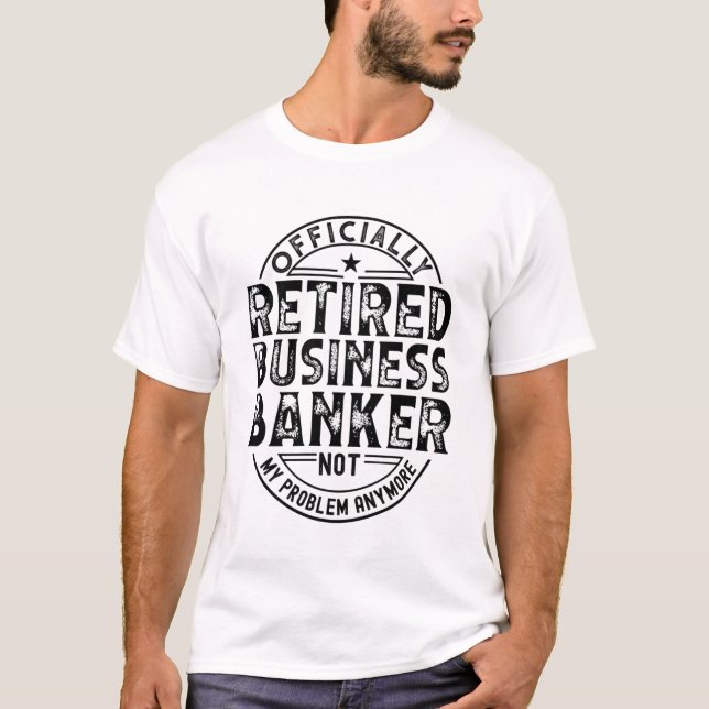 Camiseta Banqueiro de Negócios Aposentado (Frente)