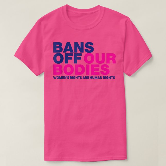 Camiseta Bans Off Our Bodies WomenS Rights  (Frente do Design)