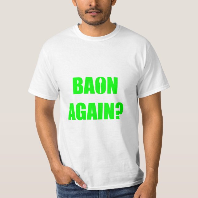 Camiseta Baon Novamente? Texto Verde Unisex (Frente)