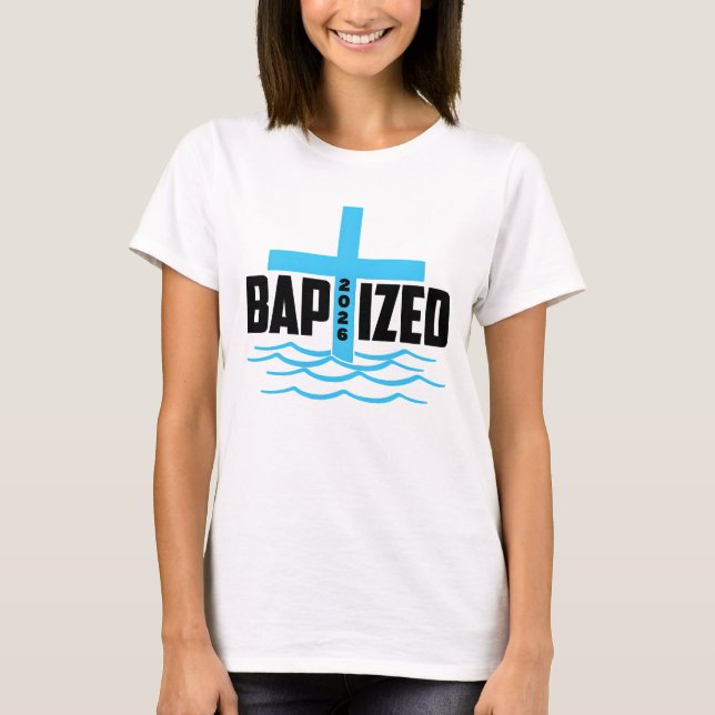 Camiseta Baptized 2026 Christian Cross & Water Baptism  (Frente)
