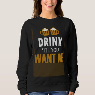 Camiseta Bar Alcohol Humor Drink Until You Want Me Matching