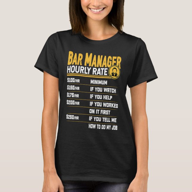 Camiseta Bar Manager Hourly Rate   Bar Manager Director (Frente)
