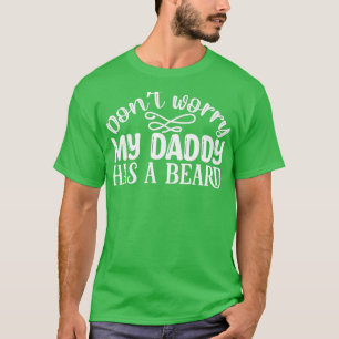 Camiseta Barba Engraçada Presente Não Se Preocupe Meu Pai T