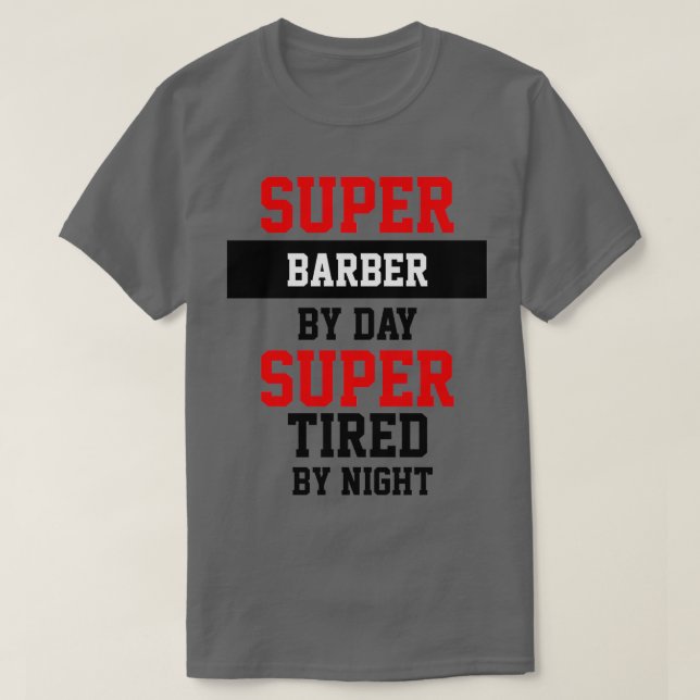 Camiseta Barbeiro De Ceia Por Dia Super Cansado Pela Noite (Frente do Design)