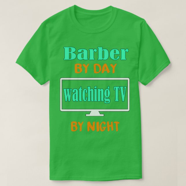 Camiseta Barber por Dia Assistindo TV pela Noite (Frente do Design)