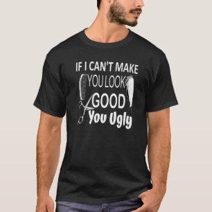 Camiseta Barber, se não posso fazer você parecer bem, seu c