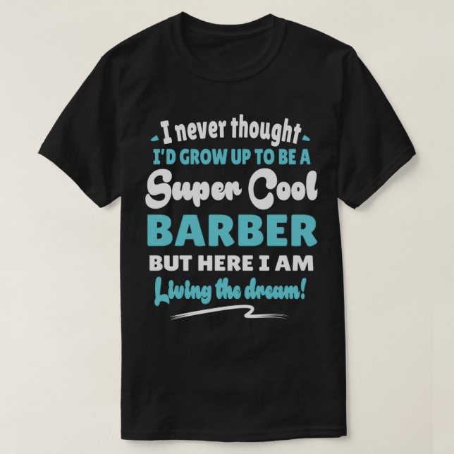 Camiseta Barber Vivendo O Presente De Citação Do Sonho (Frente do Design)