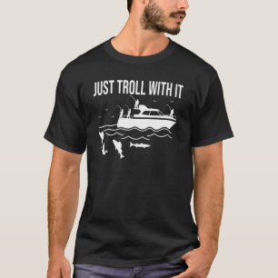 Camiseta Barco divertido de pesca à linha apenas trolle com
