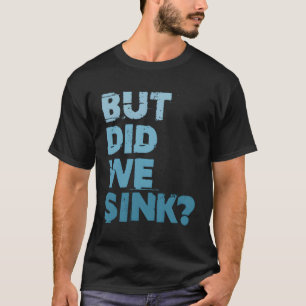Camiseta Barco Mas Fizemos O Pômodo De Barco-Latão Capitão