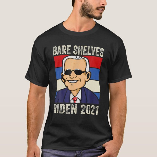 Camiseta Bare Shelves Biden 2021 Meme Engraçado (Frente)
