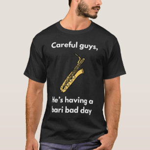 Camiseta Bari Bad Day Baritone Saxofone