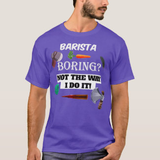 Camiseta barista Boring